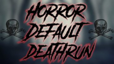 Horror Default Deathrun