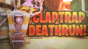 Claptrap Deathrun!