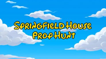 🏠SPRINGFIELD FAMILY - PROP HUNT