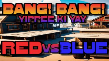 Bang! Bang! Yippee Ki Yay! Red VS Blue