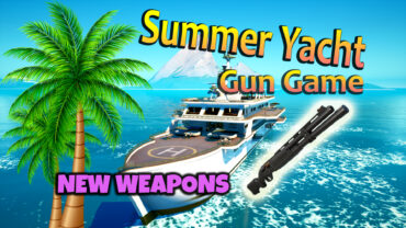 SUMMER YACHT - GUN GAME🌞
